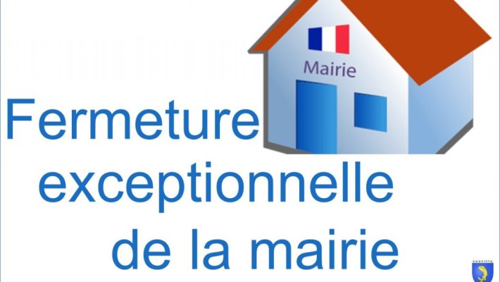 Fermeture exceptionnelle de votre mairie